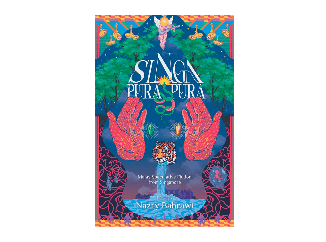 Book Review:Singa-Pura-Pura is Present, Plural and Problematises Tradition