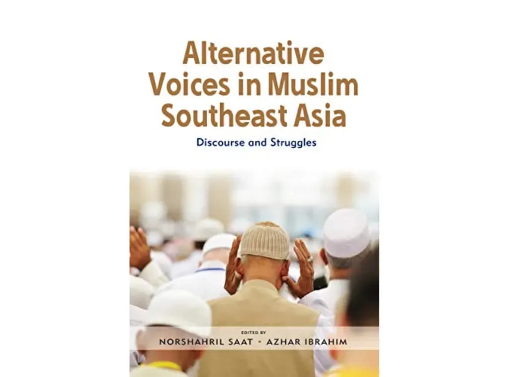 Book Review: Alternative Voices in Muslim Southeast Asia: Discourse and Struggles