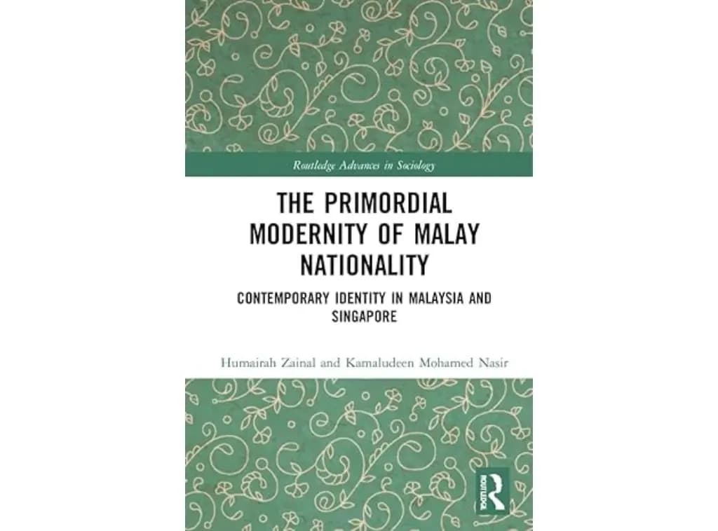 Book Review: The Primordial Modernity of Malay Nationality by Humairah Zainal and Kamaludeen Mohamed Nasir