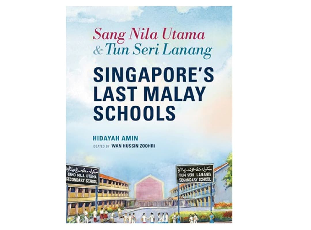 Book Review: Hidayah Amin's Sang Nila Utama & Tun Seri Lanang: Singapore's Last Malay Schools